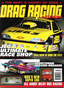 DRAG RACING ACTION 2003 MAR - JEG'S RACE SHOP, DELAY BOX RACING, GARY SCELZI